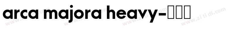 arca majora heavy字体转换